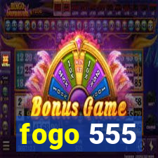 fogo 555